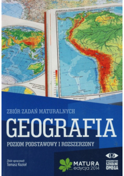 Geografia Matura 2014 Zbiór zadań maturalnych Poziom podstawowy i rozszerzony