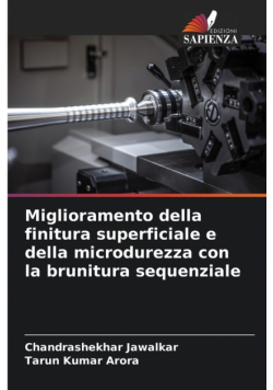 Miglioramento della finitura superficiale e della microdurezza con la brunitura sequenziale