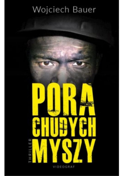 Bauer Wojciech - Pora chudych myszy