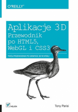 Aplikacje 3D. Przewodnik po HTML5, WebGL i CSS3
