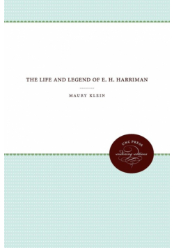 The Life and Legend of E. H. Harriman