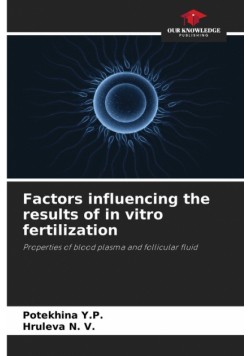 Factors influencing the results of in vitro fertilization