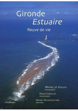 Gironde Estuaire  Fleuve de vie