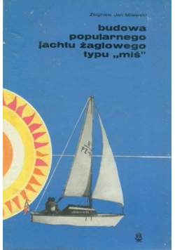 Budowa popularnego jachtu żeglarskiego typu miś