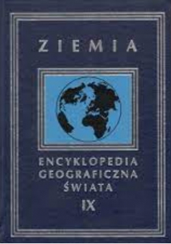 Encyklopedia geograficzna świata Tom IX Ziemia