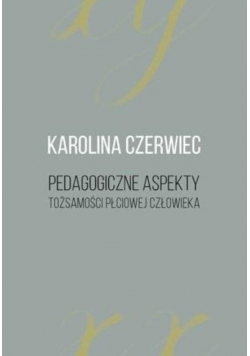 Pedagogiczne aspekty tożsamości płciowej człowieka