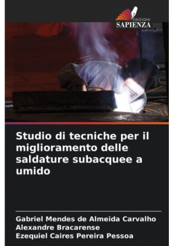 Studio di tecniche per il miglioramento delle saldature subacquee a umido