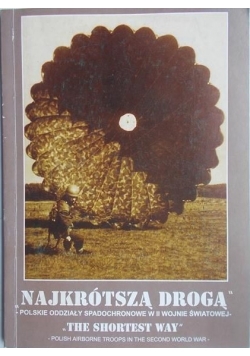 Najkrótszą drogą. Polskie oddziały spadochronowe w II Wojnie Światowej