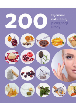 200 tajemnic naturalnej pielęgnacji urody