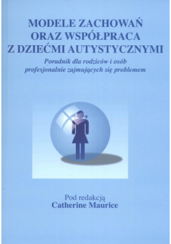 Modele zachowań oraz współpraca z dziećmi autystycznymi