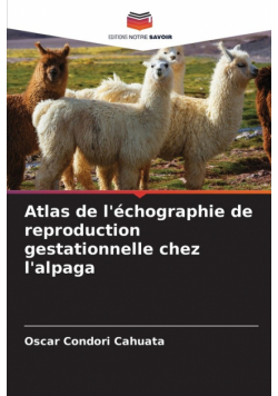 Atlas de l'échographie de reproduction gestationnelle chez l'alpaga