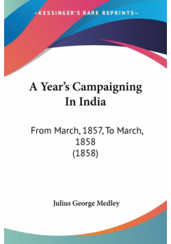 A Year's Campaigning In India