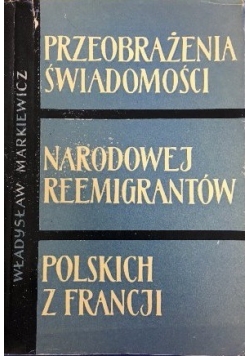 Przeobrażenia świadomości narodowej reemigrantów Polskich z Francji