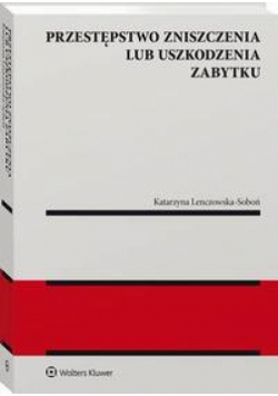Przestępstwo zniszczenia lub uszkodzenia zabytku