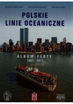 Polskie Linie Oceaniczne Album Floty 1951 - 2011
