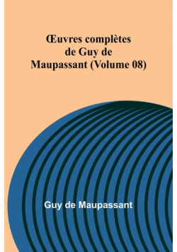 Œuvres complètes de Guy de Maupassant (Volume 08)