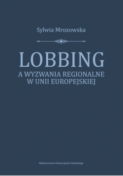 Lobbing a wyzwania regionalne w Unii Europejskiej