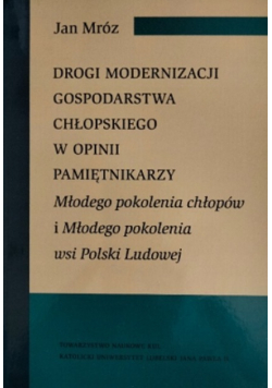 Drogi modernizacji gospodarstwa chłopskiego w opinii pamiętnikarzy