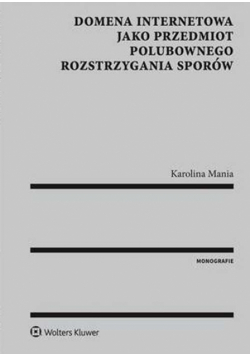 Domena internetowa jako przedmiot polubownego rozstrzygania sporów
