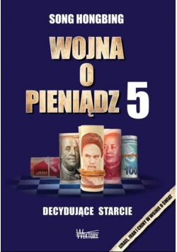 Wojna o pieniądz 5. Decydujące starcie