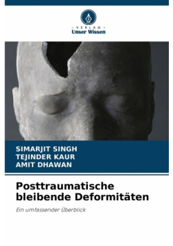 Posttraumatische bleibende Deformitäten