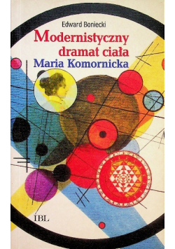 Modernistyczny dramat ciała Maria Komornicka
