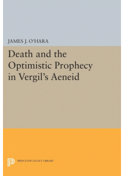 Death and the Optimistic Prophecy in Vergil's AENEID