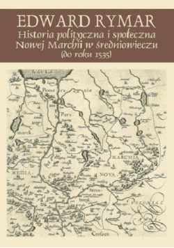 Historia polityczna i społeczna Nowej Marchii w średniowieczu  do roku 1535