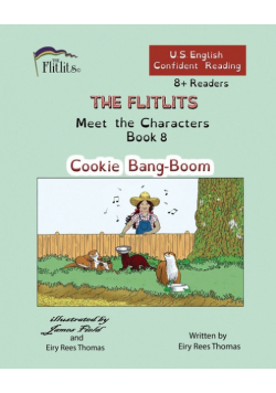 THE FLITLITS, Meet the Characters, Book 8, Cookie Bang-Boom, 8+ Readers, U.S. English, Confident Reading