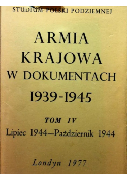 Armia krajowa w dokumentach 1939 - 1945 Tom IV