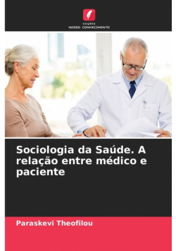 Sociologia da Saúde. A relação entre médico e paciente