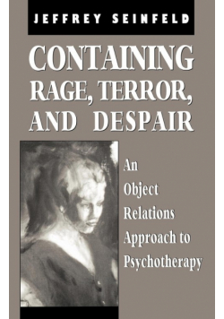 Containing Rage, Terror and Despair