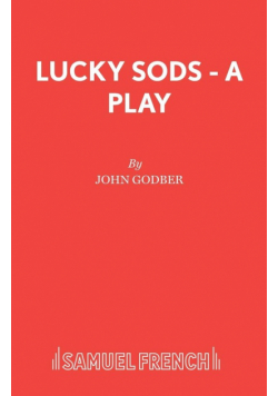 Lucky Sods - A Play