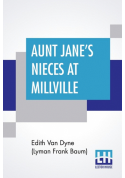 Aunt Jane's Nieces At Millville