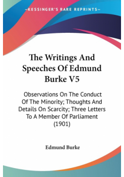 The Writings And Speeches Of Edmund Burke V5
