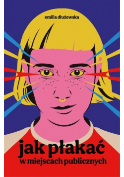Jak płakać w miejscach publicznych