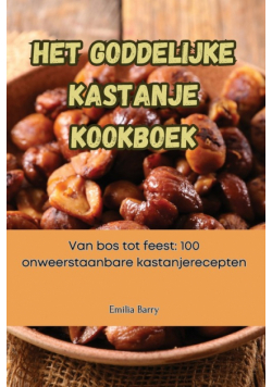 Het Goddelijke Kastanje Kookboek