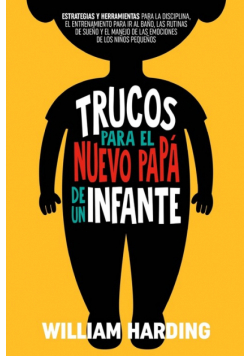 Trucos Para El Nuevo Papá De Un Infante