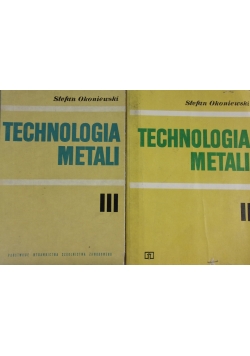 Technologia metali, tom II i III