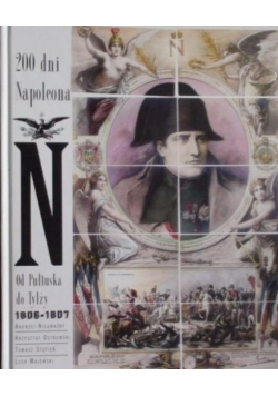 200 dni Napoleona Od Pułtuska do Tylży 1806 - 1807