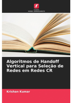Algoritmos de Handoff Vertical para Seleção de Redes em Redes CR