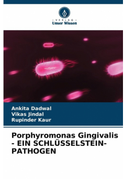 Porphyromonas Gingivalis - EIN SCHLÜSSELSTEIN-PATHOGEN