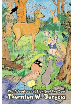 The Adventures of Lightfoot the Deer by Thornton Burgess, Fiction, Animals, Fantasy & Magic