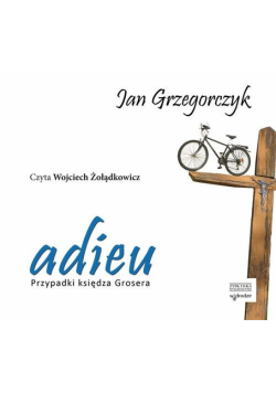 Adieu Przypadki księdza Grosera Audiobook