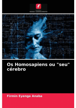Os Homosapiens ou "seu" cérebro