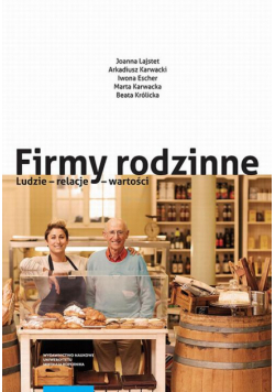 Firmy rodzinne. Ludzie – relacje – wartości