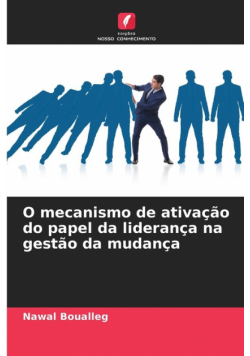 O mecanismo de ativação do papel da liderança na gestão da mudança