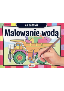 Malowanie wodą Na budowie