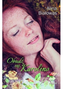 Obudź się, Karolino