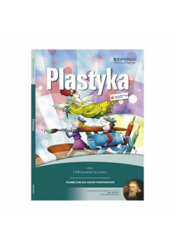 Odkrywamy na nowo Plastyka 4-6 Podręcznik